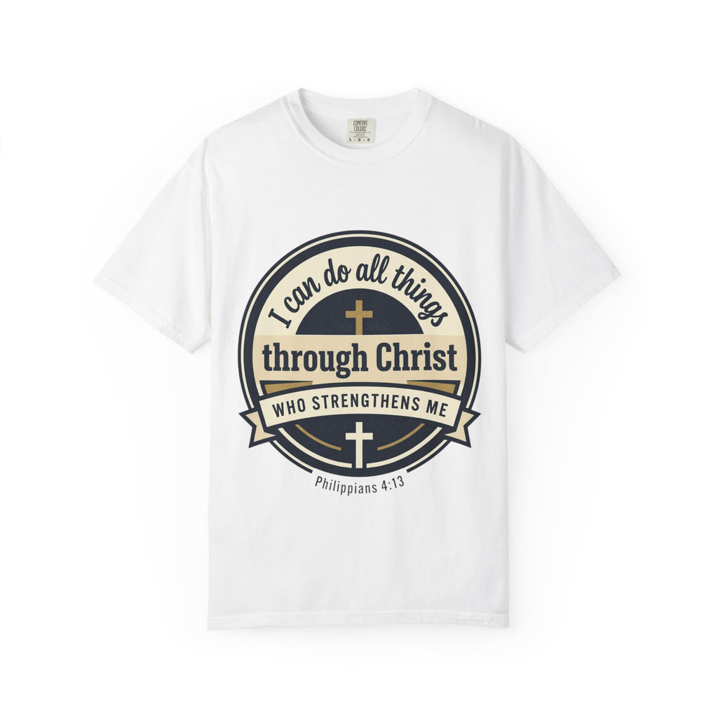 Unisex Garment-Dyed T-shirt | Philippians 4:13 Scripture Graphic