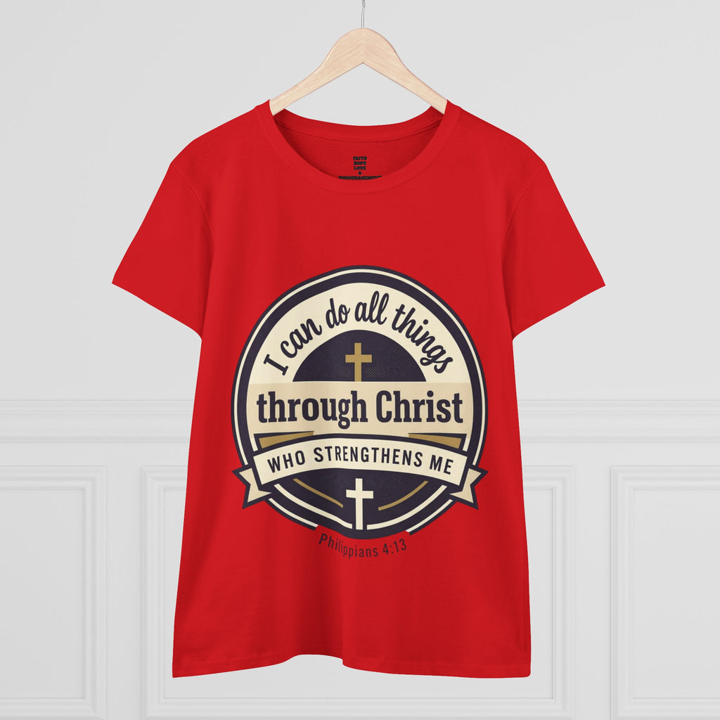 "I Can Do All Things Through Christ" Philippians 4:13 — Women's Midweight Cotton Tee