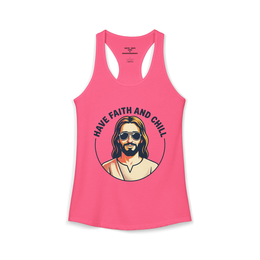 "Have Faith and Chill" Graphic - Women's Ideal Racerback Tank