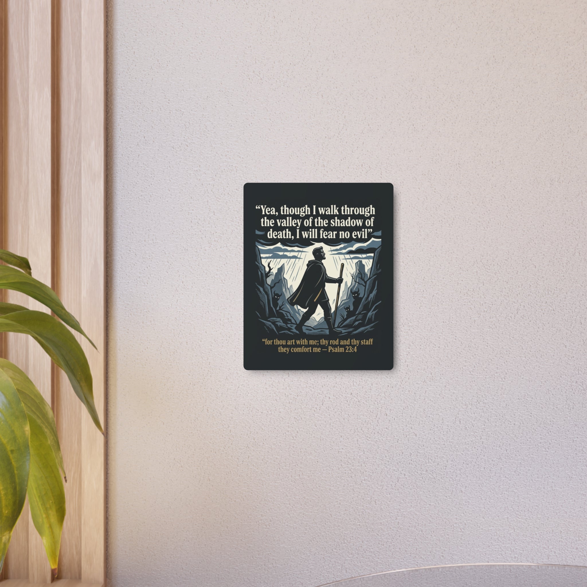 Psalm 23:4 Inspirational Wall Art - Metal Sign