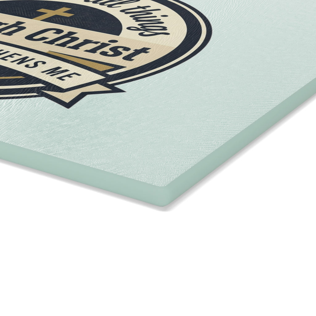 Glass Cutting Board — "I Can Do All Things Through Christ" Christian Kitchen Decor