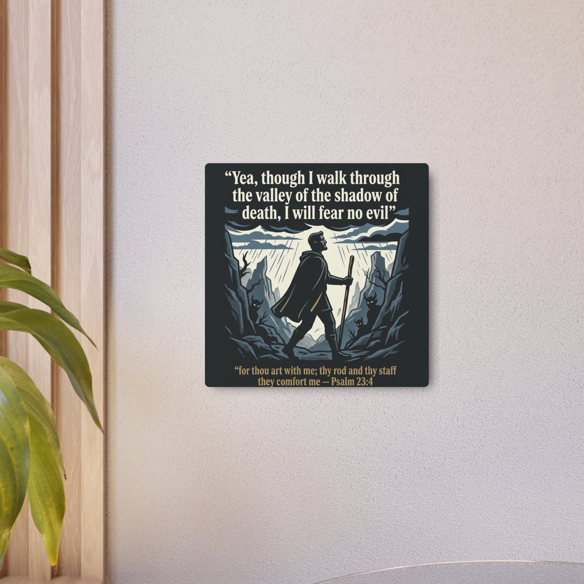 Psalm 23:4 Inspirational Wall Art - Metal Sign