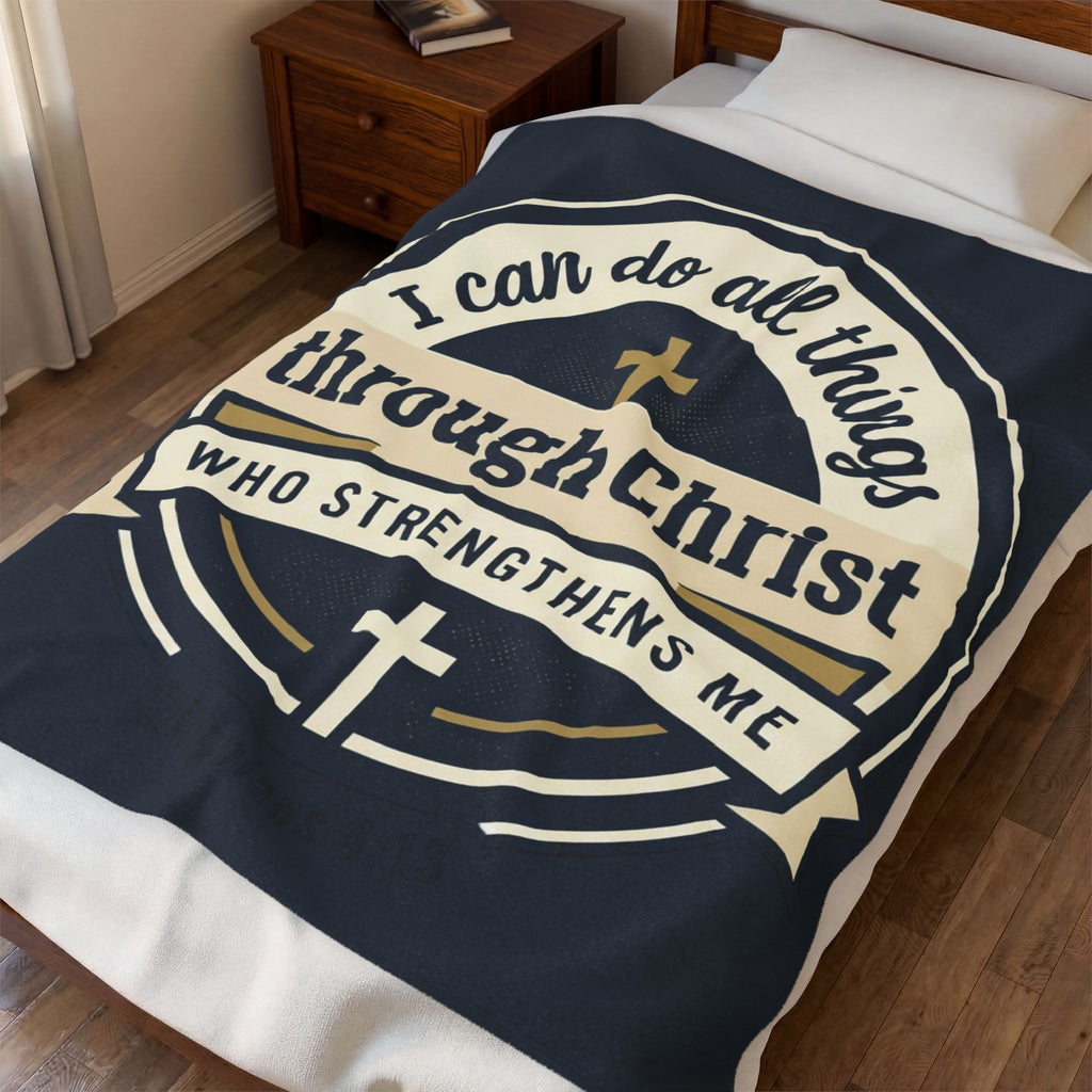 "I Can Do All Things Through Christ" | Velveteen Plush Blanket