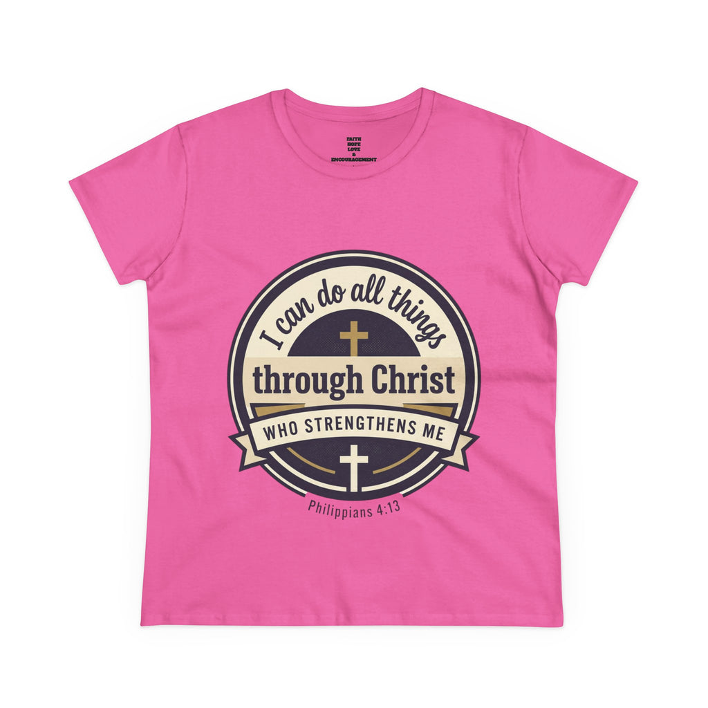 "I Can Do All Things Through Christ" Philippians 4:13 — Women's Midweight Cotton Tee
