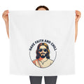 "Have Faith and Chill" — Tea Towel