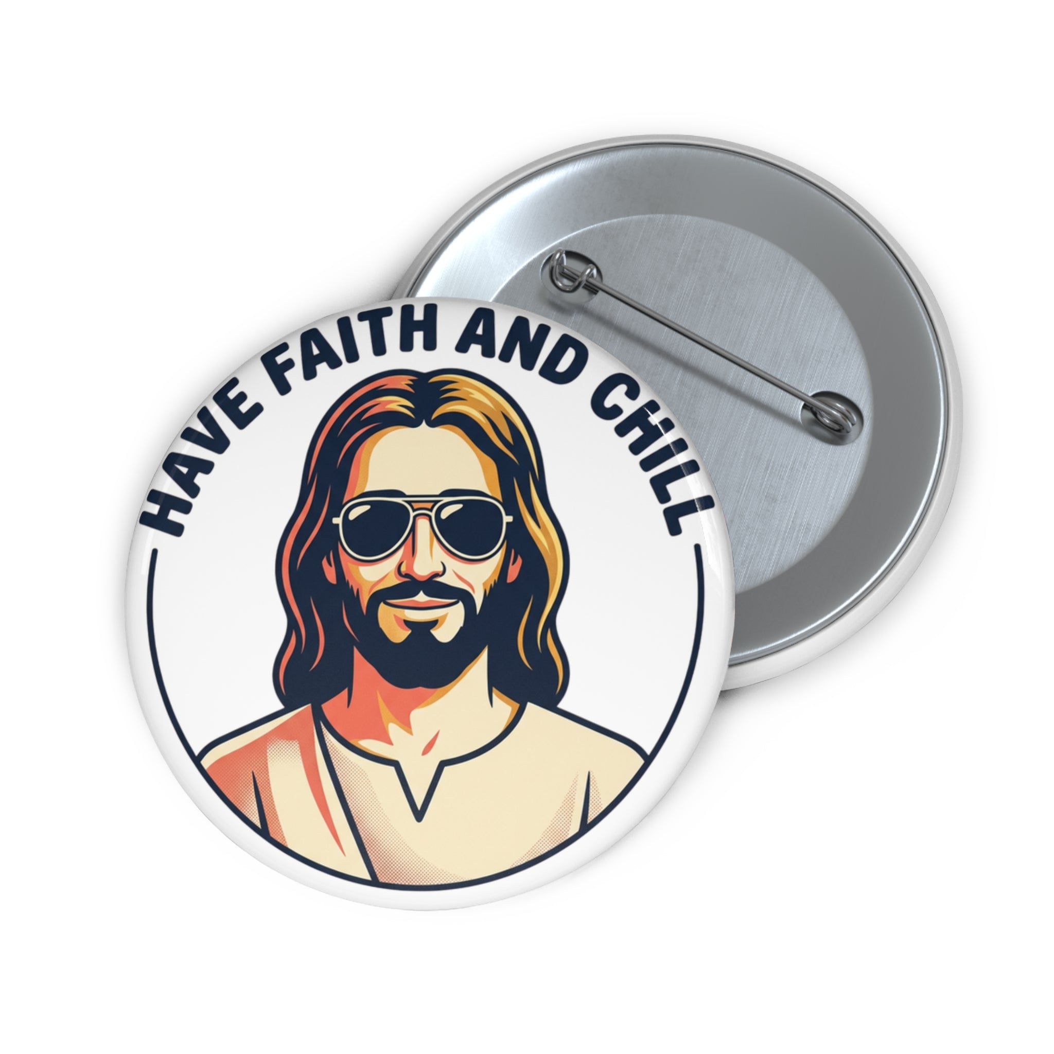 "Have Faith and Chill" — Pin Button (1pc)