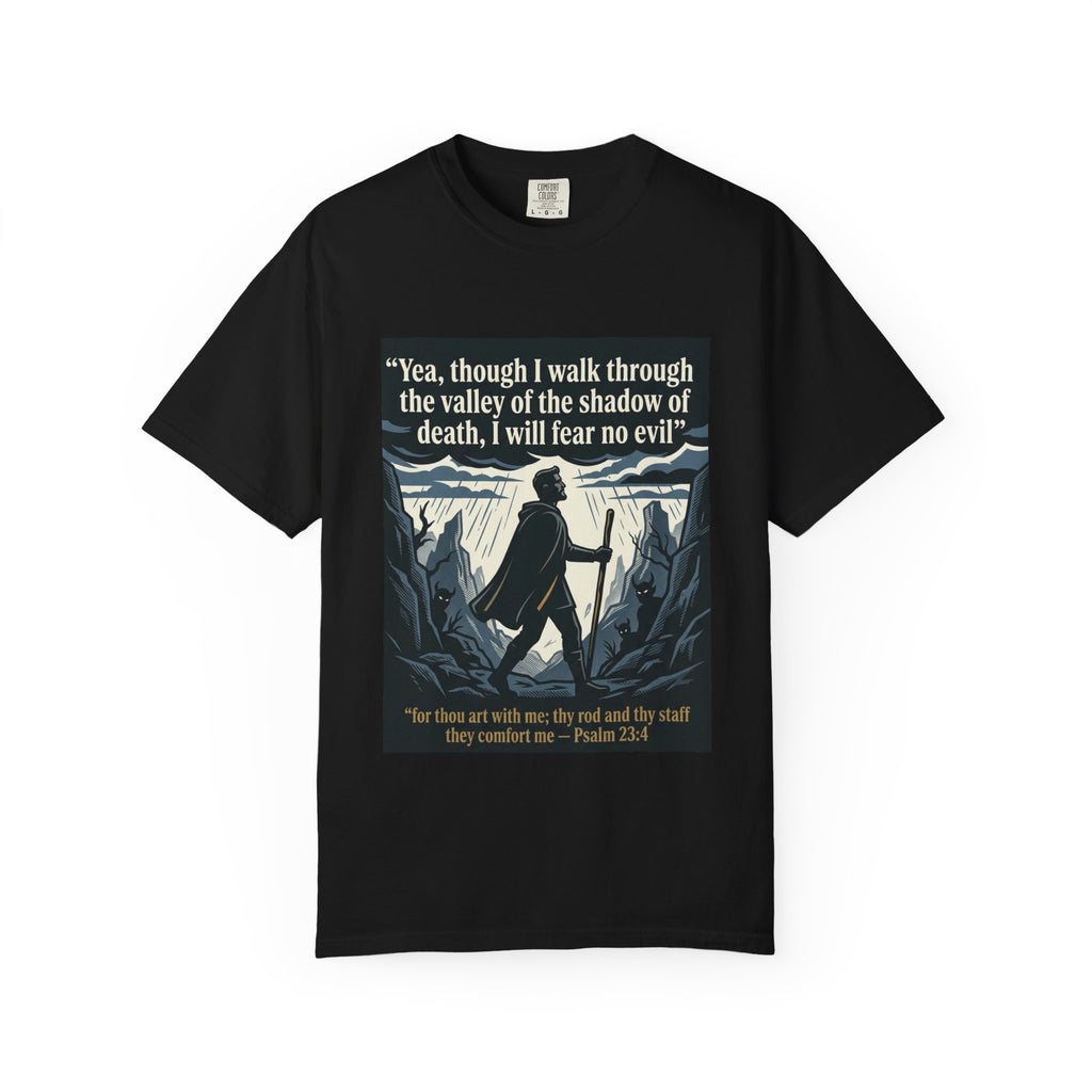 Unisex Garment-Dyed T-shirt | Psalm 23:4 Scripture Graphic