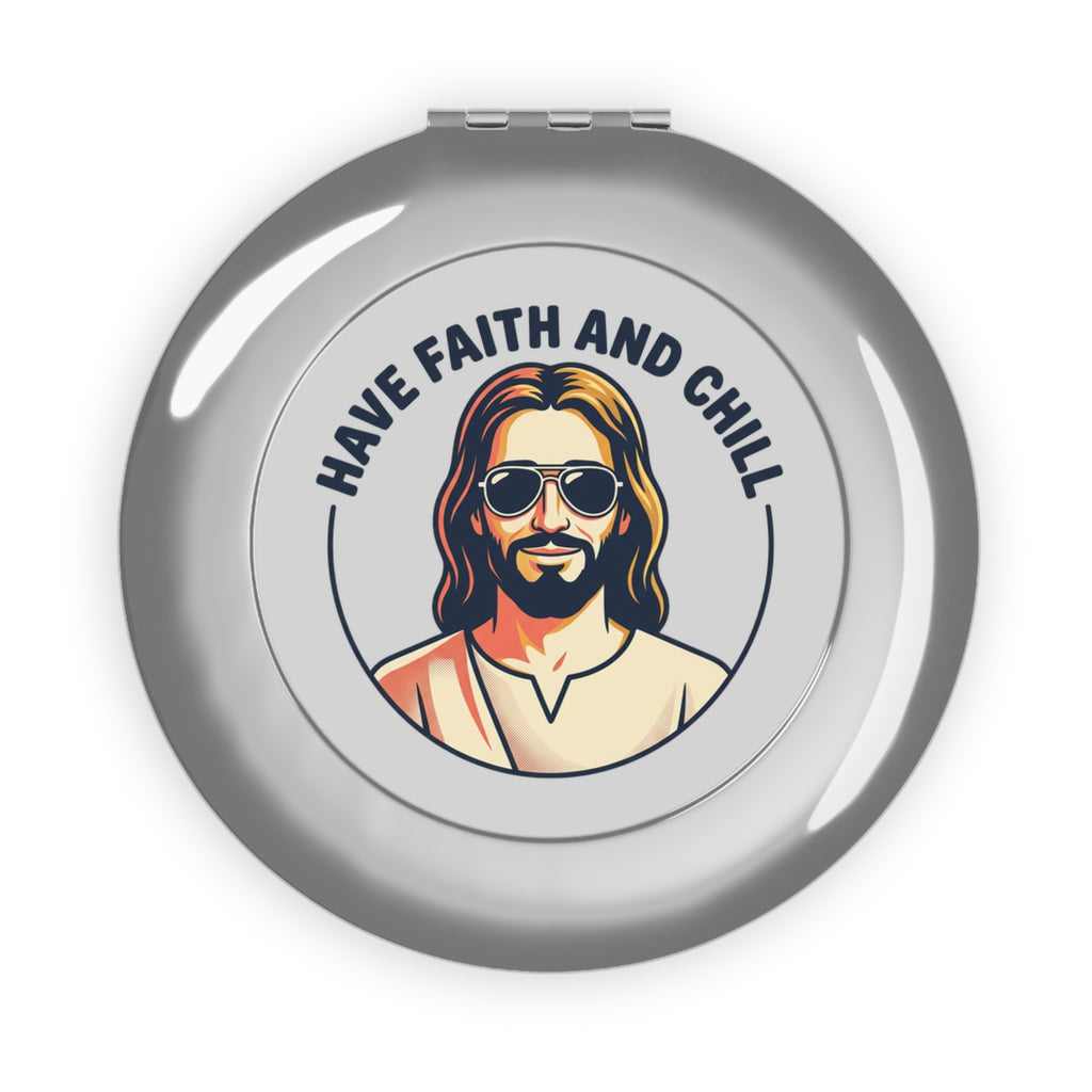 “Have Faith and Chill” Compact Travel Mirror