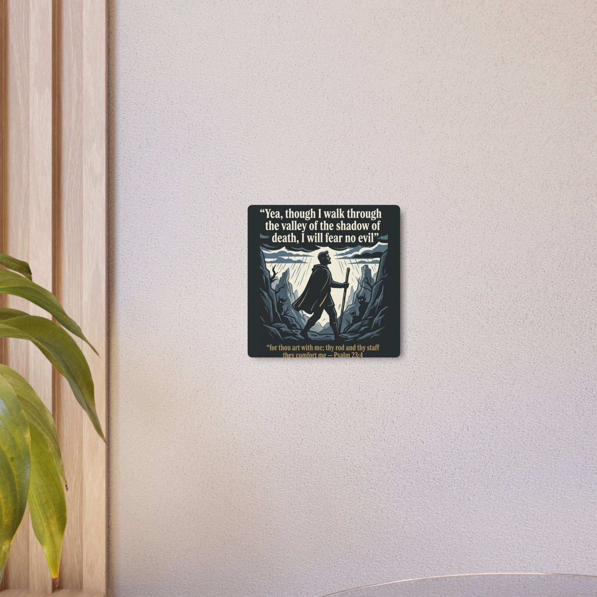 Psalm 23:4 Inspirational Wall Art - Metal Sign