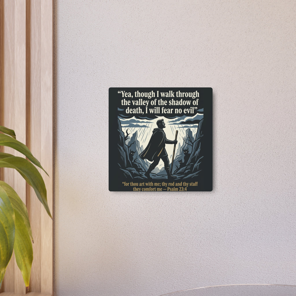 Psalm 23:4 Inspirational Wall Art - Metal Sign