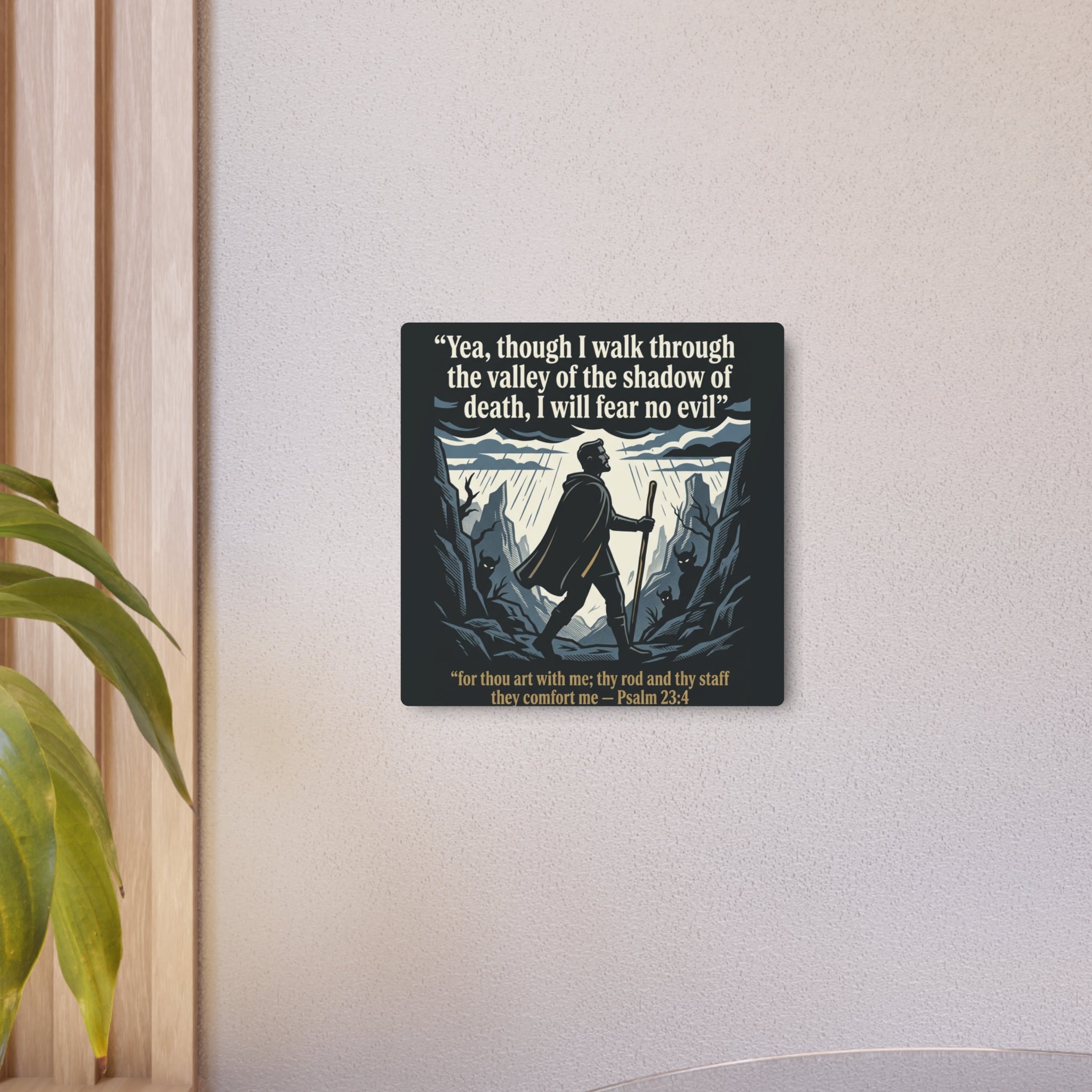 Psalm 23:4 Inspirational Wall Art - Metal Sign