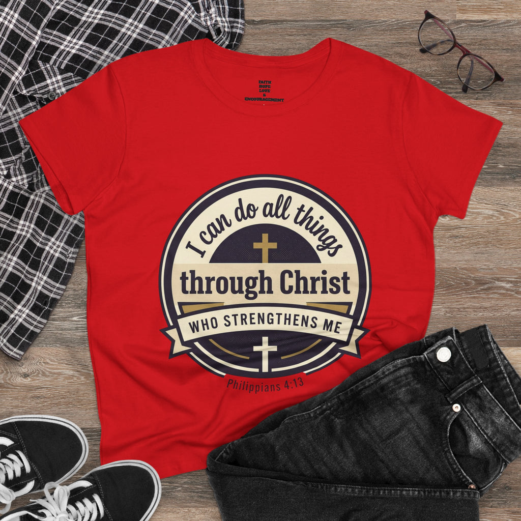"I Can Do All Things Through Christ" Philippians 4:13 — Women's Midweight Cotton Tee