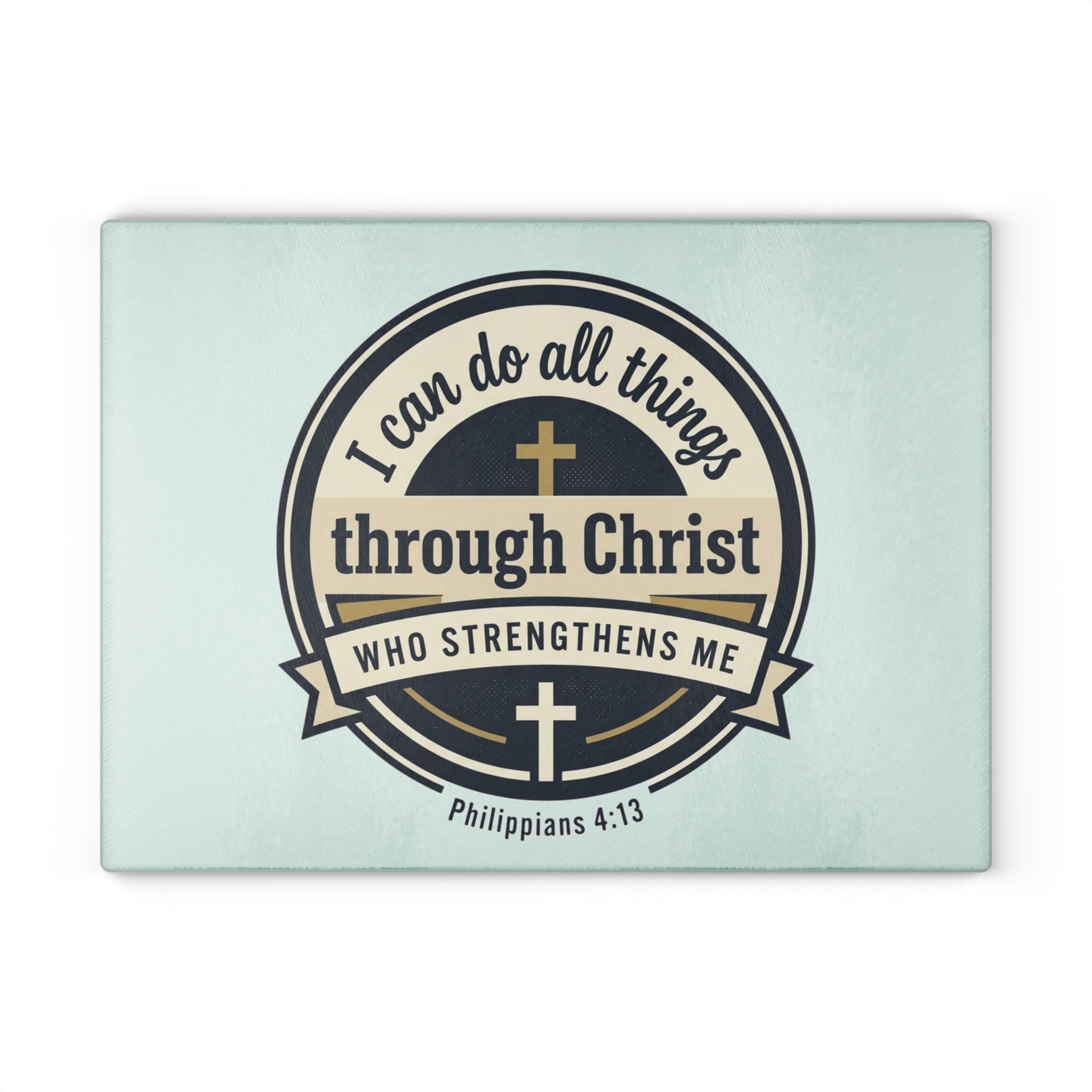 Glass Cutting Board — "I Can Do All Things Through Christ" Christian Kitchen Decor