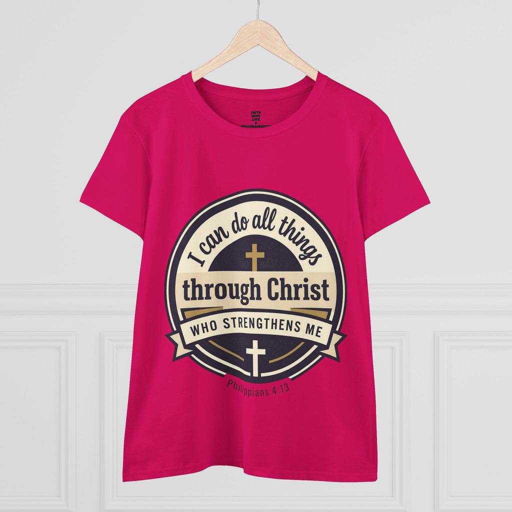 "I Can Do All Things Through Christ" Philippians 4:13 — Women's Midweight Cotton Tee