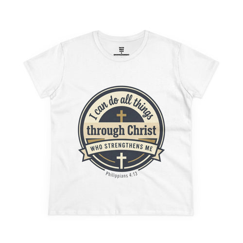 "I Can Do All Things Through Christ" Philippians 4:13 — Women's Midweight Cotton Tee