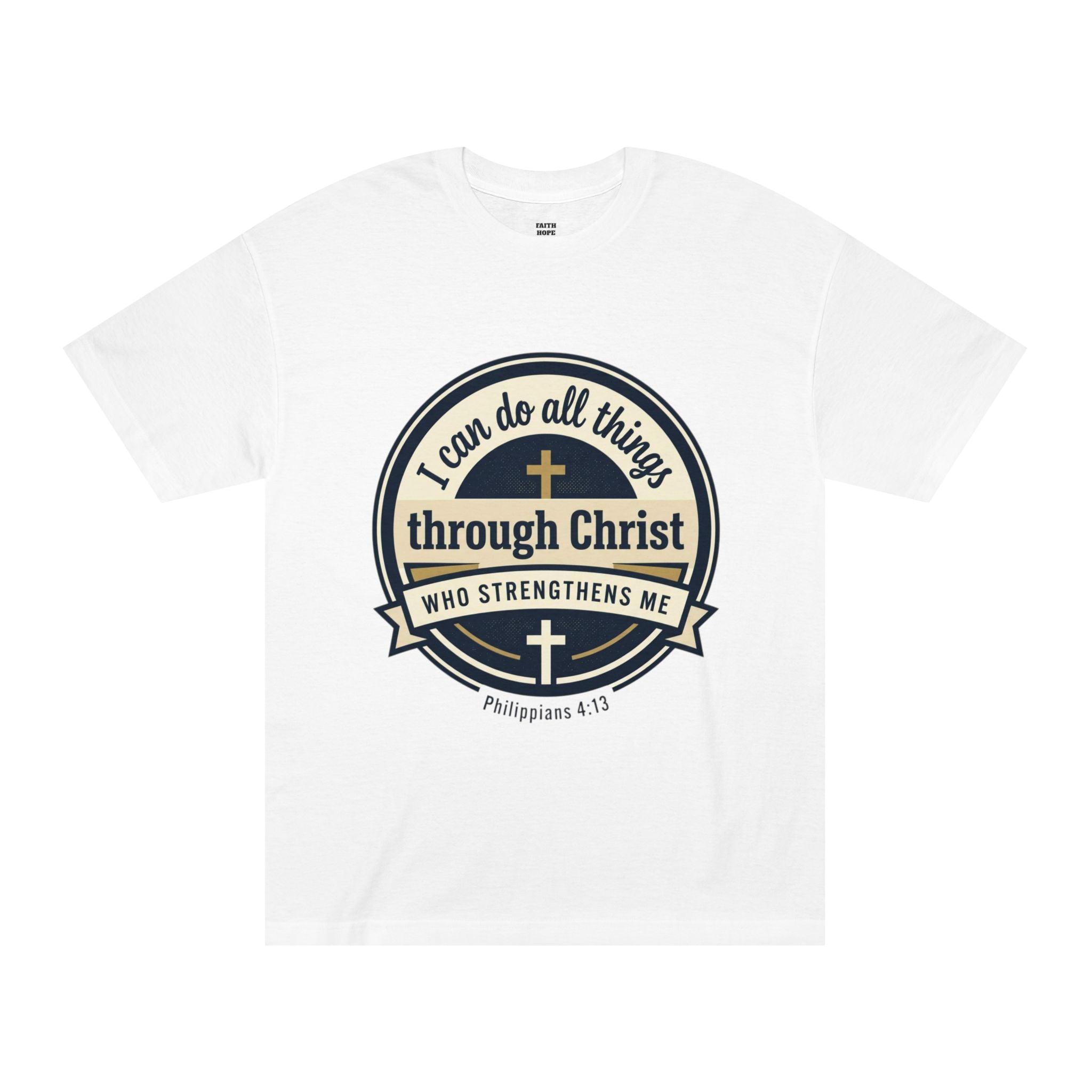 I Can Do All Things Through Christ T-Shirt — Unisex Classic Tee