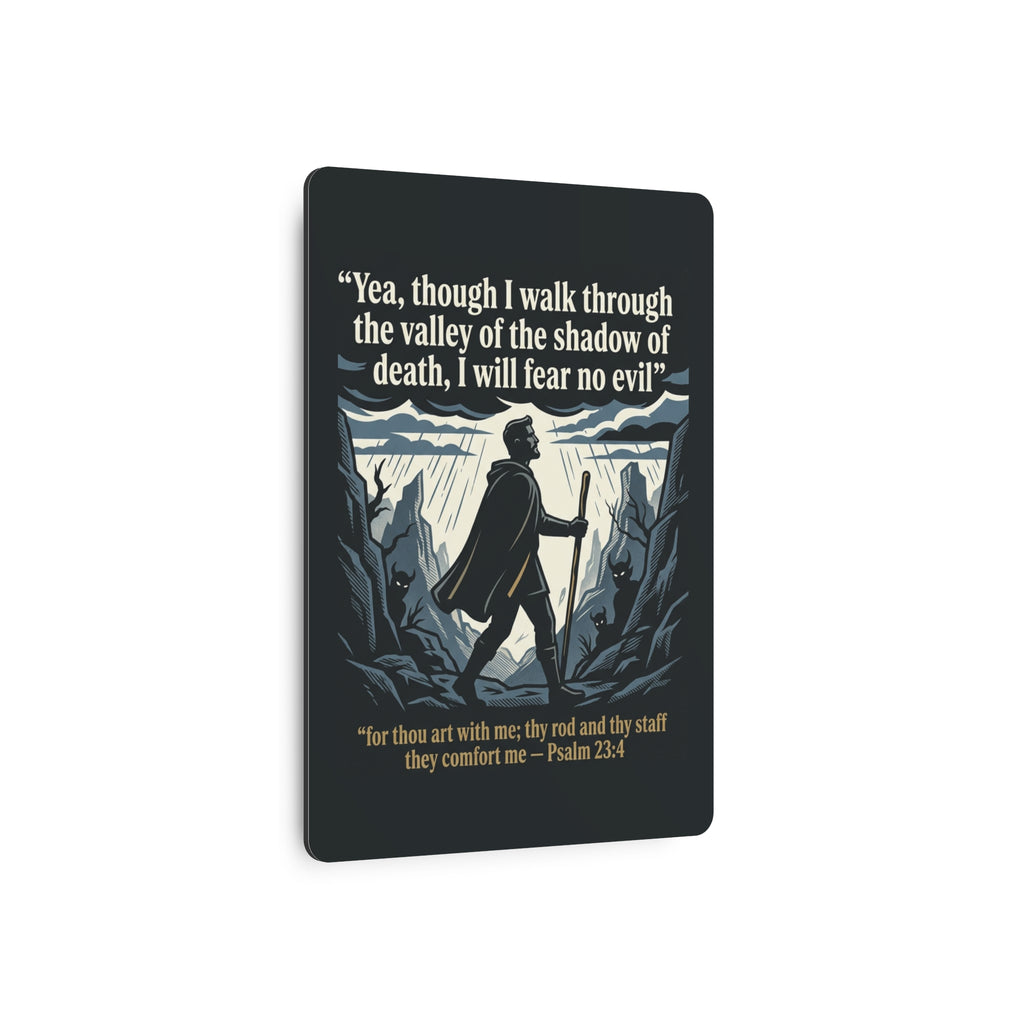 Psalm 23:4 Inspirational Wall Art - Metal Sign