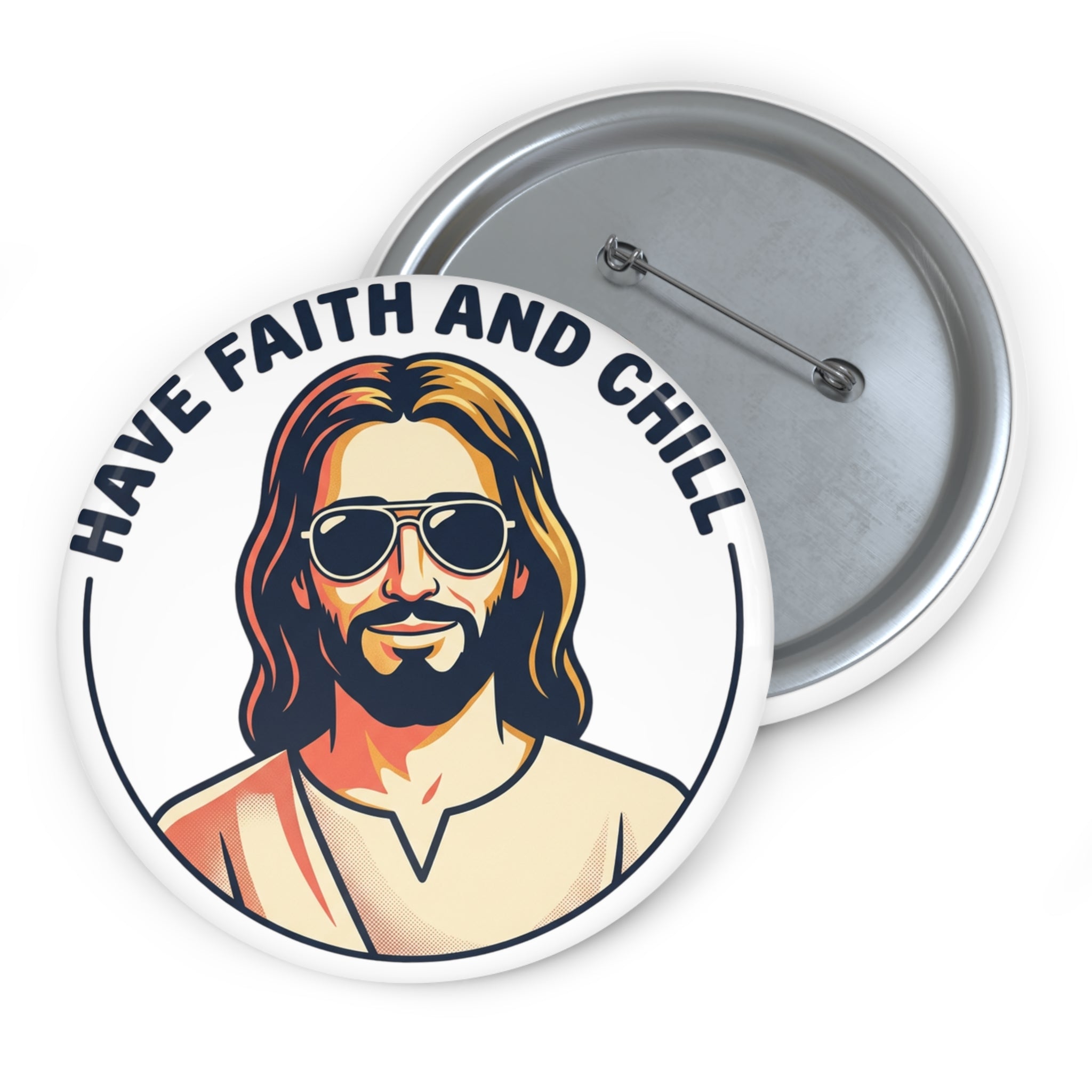 "Have Faith and Chill" — Pin Button (1pc)
