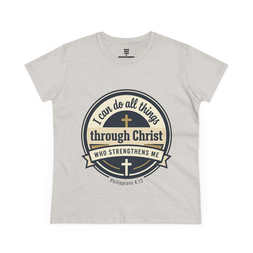"I Can Do All Things Through Christ" Philippians 4:13 — Women's Midweight Cotton Tee