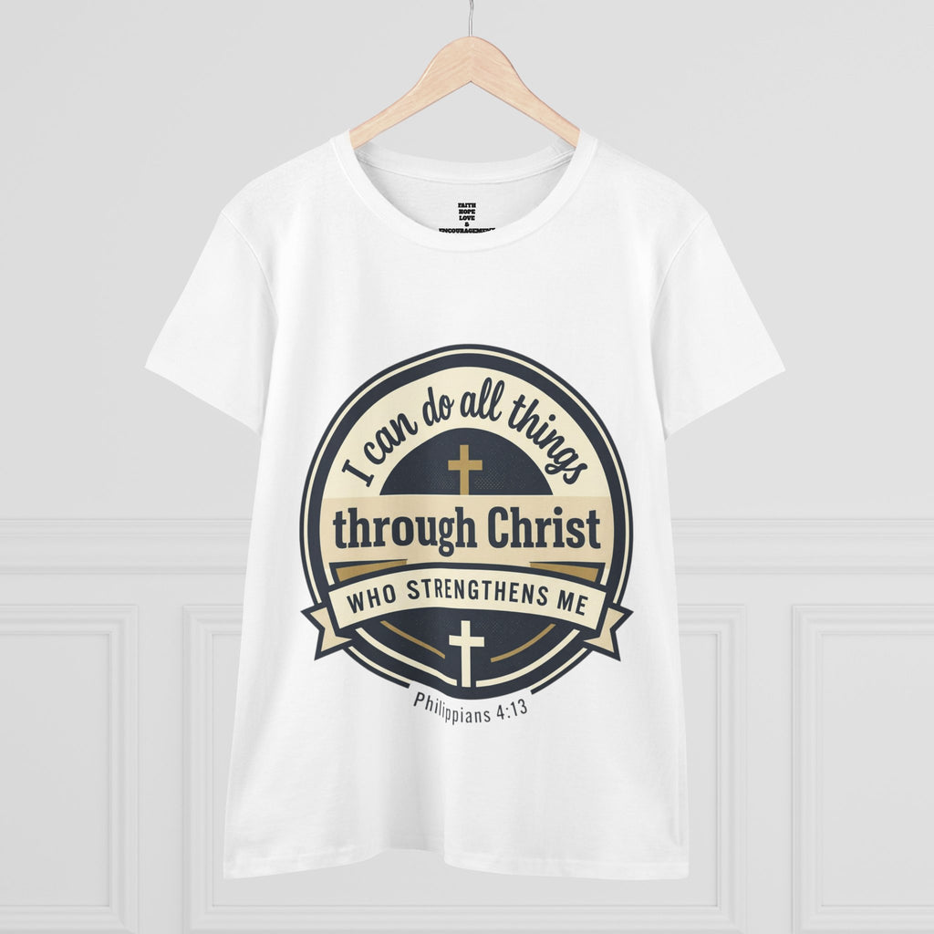 "I Can Do All Things Through Christ" Philippians 4:13 — Women's Midweight Cotton Tee